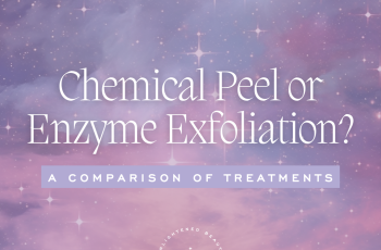 CHEMICAL PEEL OR ENZYME EXFOLIATION?