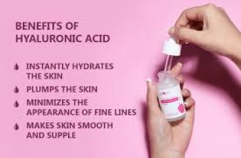 Skin Care Benefits of Hyaluronic Acid – Why is Hyaluronic Acid Good for Skin?