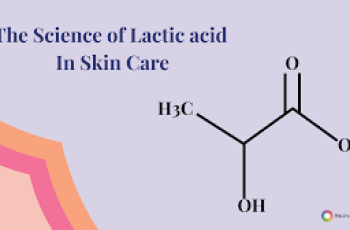 The Science of Lactic Acid in Skin Care