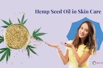 The Science of Hemp Seed Oil in Skin Care Products