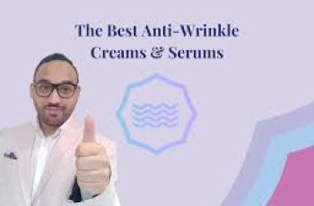 Best Anti Wrinkle Cream and Anti Wrinkle Serums