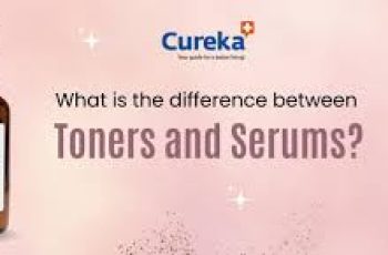 Serum vs. Toner: What’s the Difference and Should You Use Them Together?