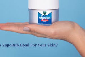 Vicks VapoRub: Truths and Myths About Its Skin Care Uses