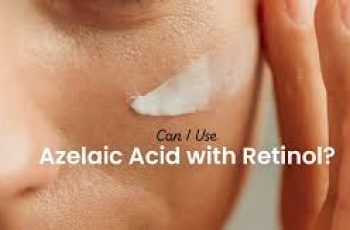 Azelaic Acid Meets Retin-A: Tips for Clearer Skin